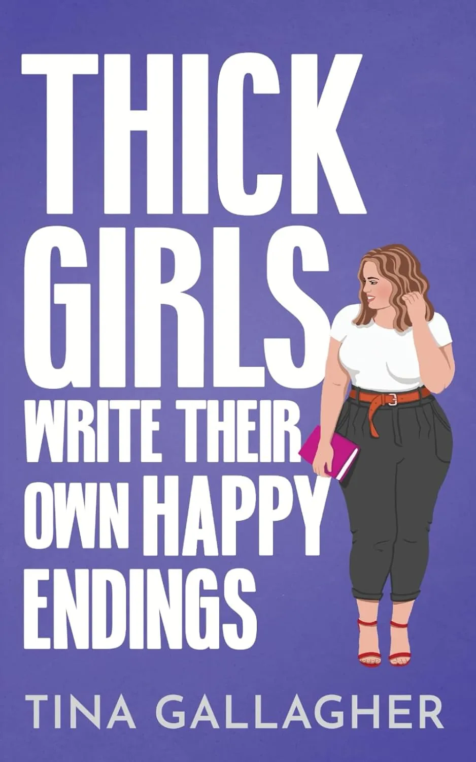 Thick Girls Write Their Own Happy Endings: A Grumpy Hero, Curvy Heroine Romance (Peaches & Pole Series) Paperback  July 31, 2024