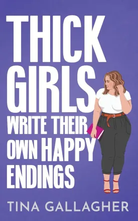 Thick Girls Write Their Own Happy Endings: A Grumpy Hero, Curvy Heroine Romance (Peaches & Pole Series) Paperback  July 31, 2024